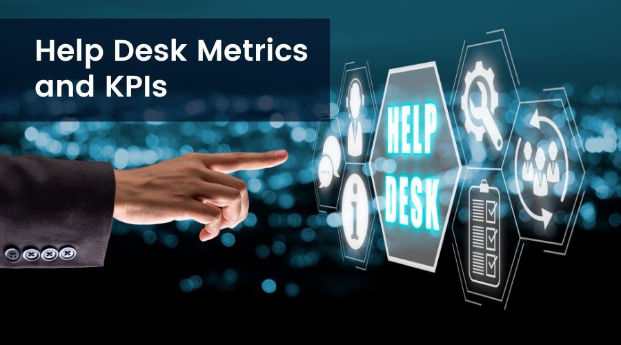 Help Desk Metrics That Matter: Measuring Success Beyond Ticket Resolution